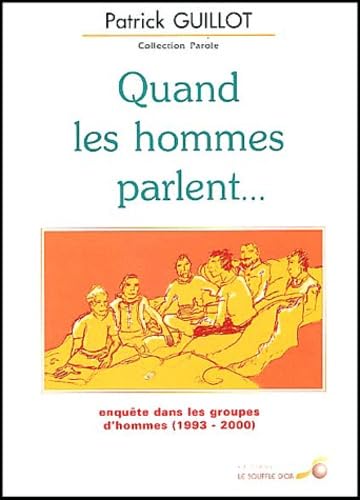 Quand les hommes parlent... Eenquête dans les groupes d'hommes, 1993-2000 9782840582120