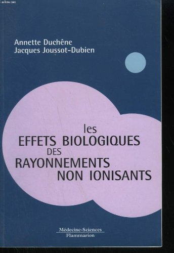 Les effets biologiques des rayonnements non ionisants 9782257110503