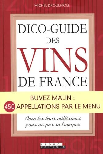 Dico-guide des vins de France 2008: Buvez Malin : 450 appelations par le menu 9782848991696