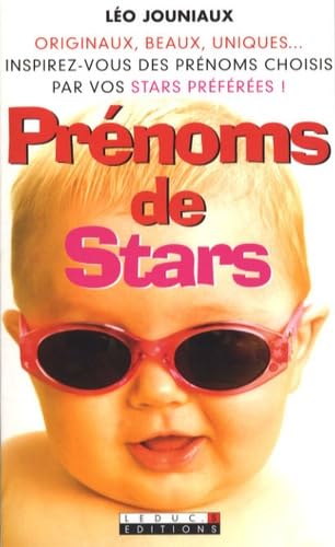 Prénoms de star !: originuax, beaux, uniques ... inspirez-vous des prénoms choisis par vos stars 9782848992341
