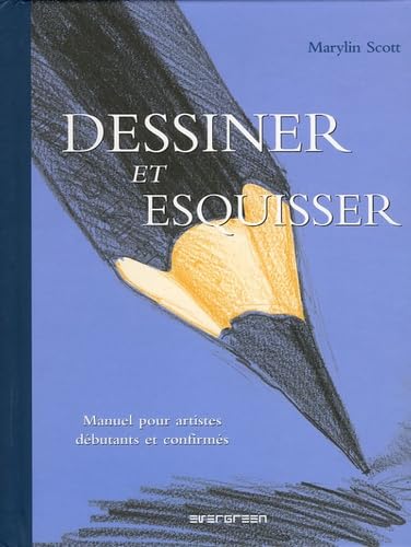 Dessiner et esquisser: Manuel pour artistes débutants et confirmés 9783822845400