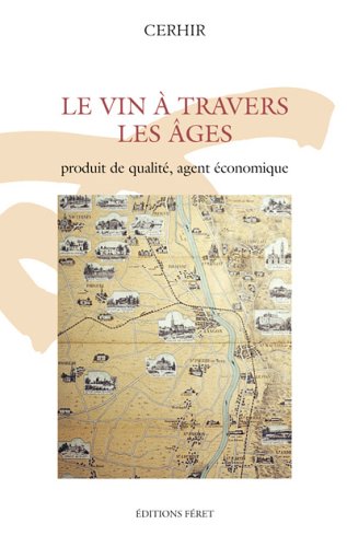 Le vin à travers les âges : produit de qualité agent économique 9782902416752