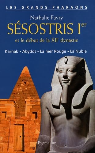 Sésostris Ier: et le début de la XIIe dynastie 9782756400617