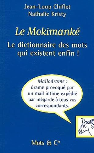 Le Mokimanké : Le Dico des mots qui existent enfin ! 9782913588493