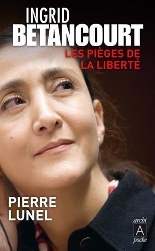 Ingrid Betancourt: Les pièges de la liberté 9782352871354