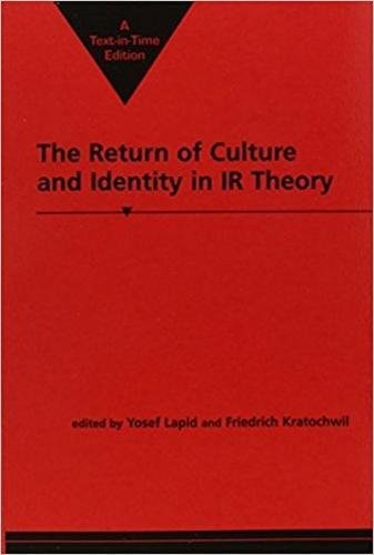 The Return of Culture & Identity in Ir Theory 9781555877279