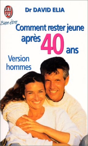 Comment rester jeune après 40 ans - Version hommes 9782277071105
