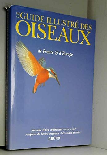 Le guide illustré des oiseaux de France et d'Europe 9782700019094