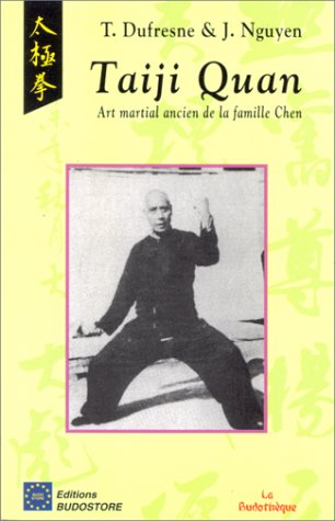 Taiji Quan. Art martial ancien de la famille Chen 9782908580563