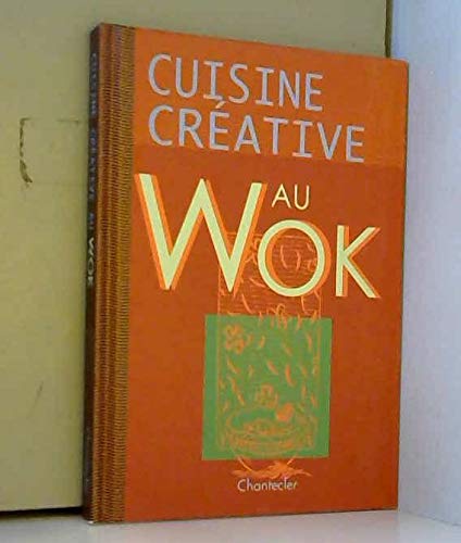 Cuisine Creative Au Wok 9782803434244