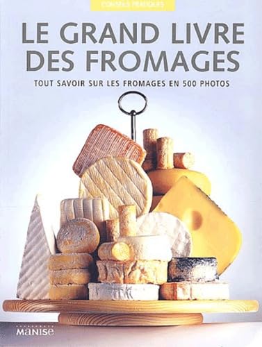Le grand livre des fromages 9782841982172