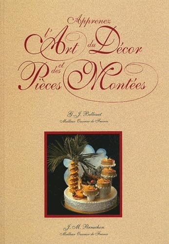 Apprenez l'art du décor et des pièces montées 9782950374073