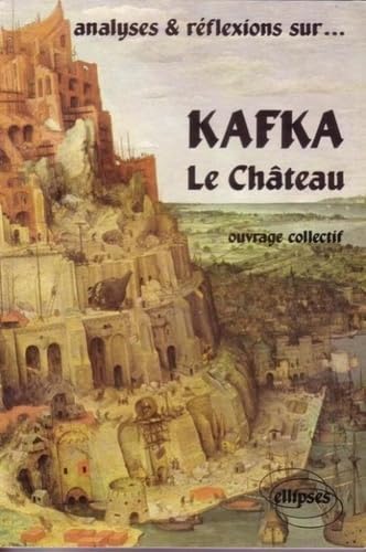 Analyses et réflexions sur Kafka, Le Château 9782729810177