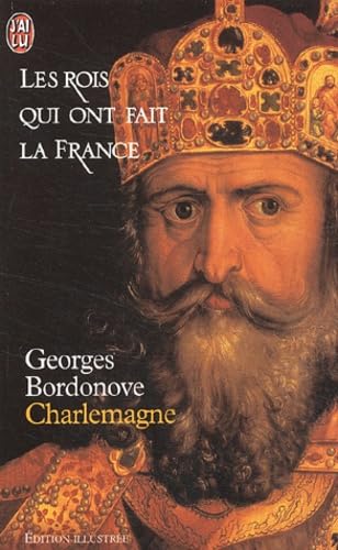 Les rois qui ont fait la France : Charlemagne (édition illustrée) 9782290323472