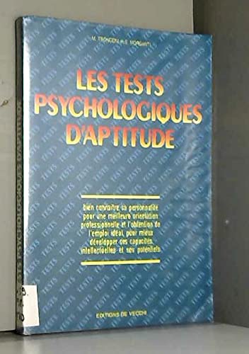 Les tests psychologiques d'aptitude: Bien connaître sa personnalité pour une meilleure orientation professionnelle... 9782732819099