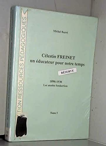Celestin freinet un educateur pour notre temps t1 9782877853668