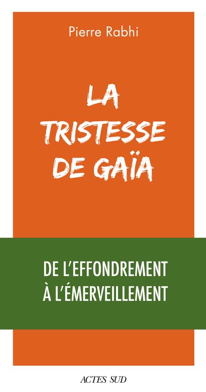 La Tristesse de Gaïa: De l'effondrement à l'émerveillement 9782330156510