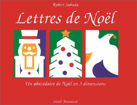 Lettres de Noël : Un abécédaire de Noël en 3 dimensions 9782020225274