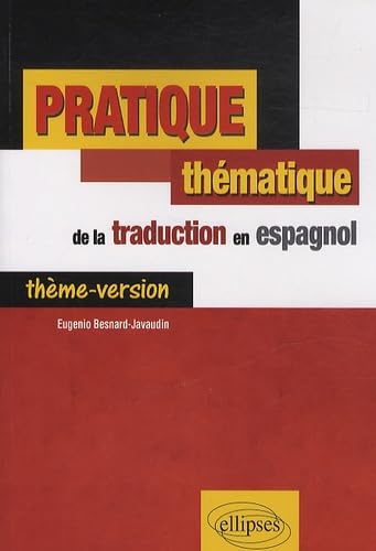 Pratique thématique de la traduction en espagnol: Thème-version 9782729880101