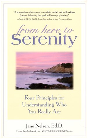 From Here to Serenity: 4 Principles for Understanding Who You Really Are 9780761524199