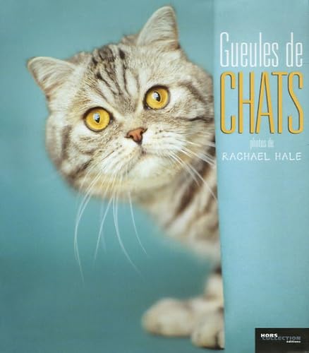 Gueules de chats (Ancien prix Editeur: 13 Euros ) 9782258070073