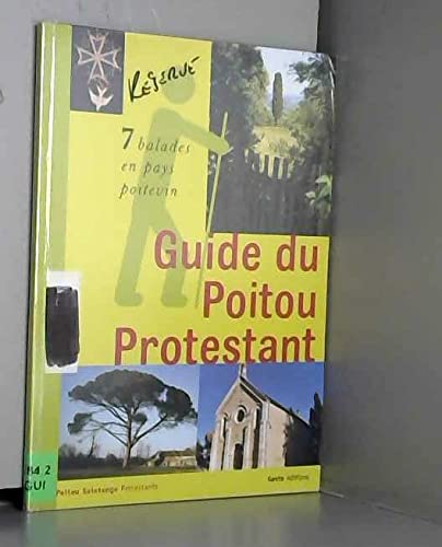 Guide du Poitou protestant - 7 balades en pays poitevin 9782845611221