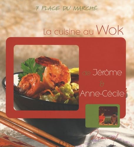 La cuisine au wok de Jérôme & Anne-Cécile 9783905462555