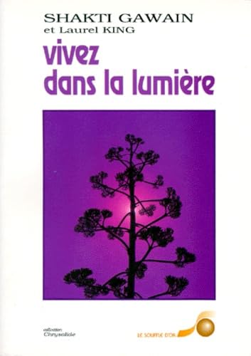 Vivez dans la lumière 9782904670169