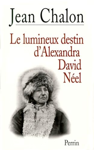 Le Lumineux destin d'Alexandra David-Neel 9782262014582