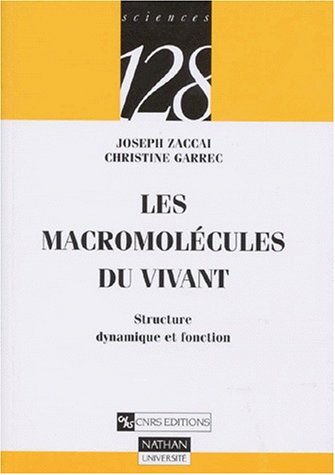 Les macromolécules du vivant : Structure, dynamique et fonction 9782091910086