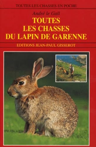 Toutes les chasses du lapin de garenne 9782877475341