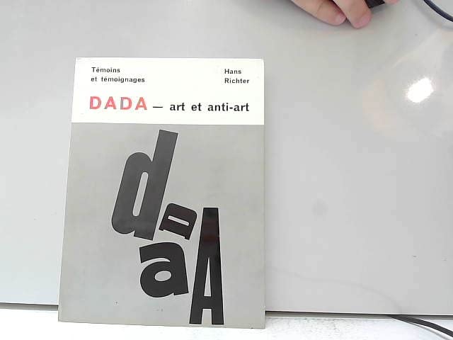 Dada - Art et Anti-Art - dans la collection Témoins et témoignages (Dadaisme) 