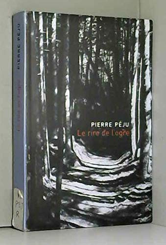 Le rire de l'ogre [Relié] by Péju, Pierre 9782286016654