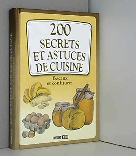 200 secrets et astuces de cuisine, bocaux et confitures (0) 9782822601658