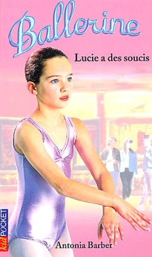 Ballerines, tome 9 : Lucie a des soucis 9782266127639