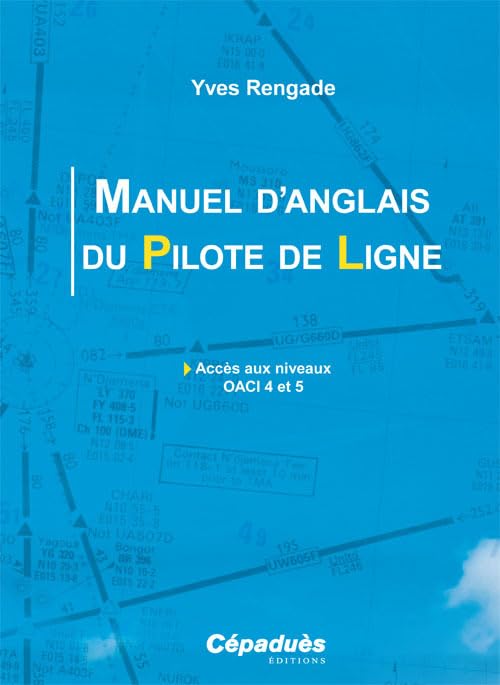 Manuel d'anglais du pilote de ligne: Accès aux niveaux OACI 4 et 5 9782854289633