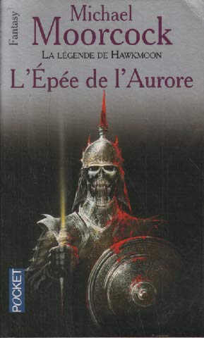 La Légende de Hawkmoon, tome 3 : L'Epée de l'aurore 9782266109840