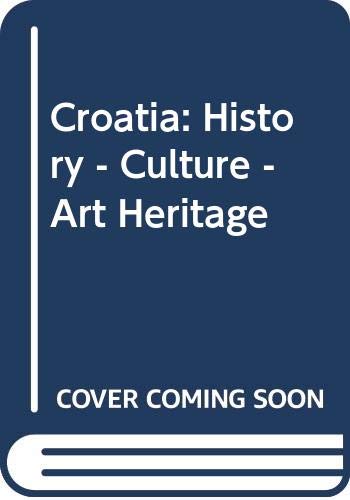 Croatia: History - Culture - Art Heritage 9789531799249
