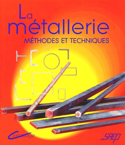 La métallerie: Méthodes et techniques 9782737245817