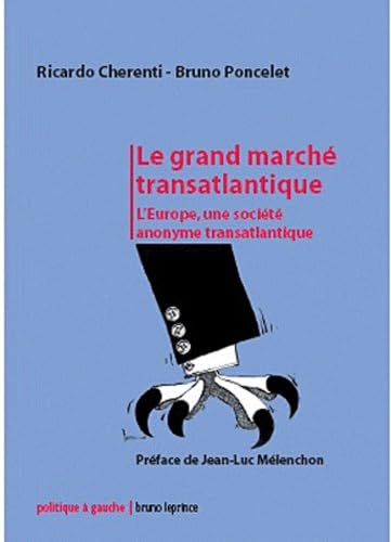 Le grand marché transatlantique: Les multinationales contre la démocratie 9782916333823