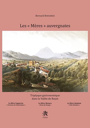 Les "mères" auvergnates: Triptyque gastronomique dans la vallée de Royat 9782848195810