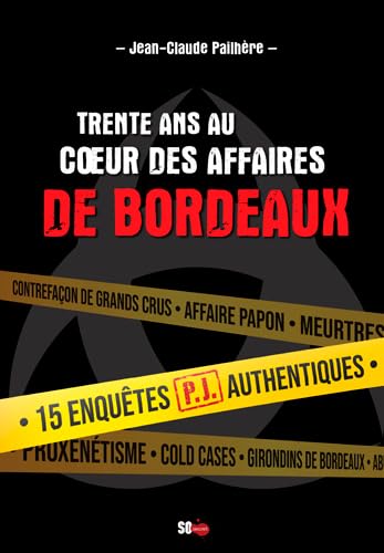 Trente Ans Au Coeur Du Crime À Bordeaux 9782817706900