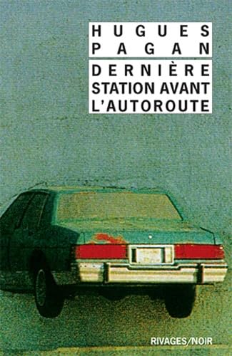 DERNIERE STATION AVANT L'AUTOROUTE 9782743637521