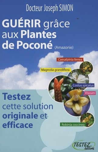 Guérir grâce aux Plantes de Poconé (Amazonie) 9782874610042
