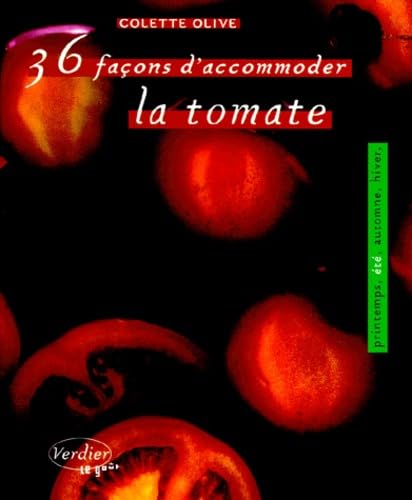 36 façons d'accommoder la tomate 9782864322818