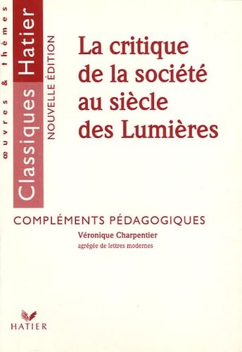 La critique de la société au siècle des Lumières 9782218744938
