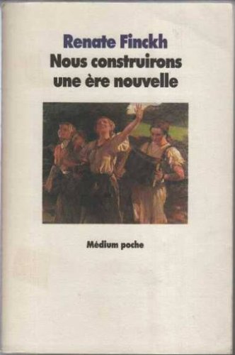 Nous construirons une ère nouvelle 9782211028073
