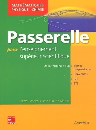 Passerelle pour l'enseignement scientifique supérieur: Mathématiques-Physique-Chimie 9782743007799
