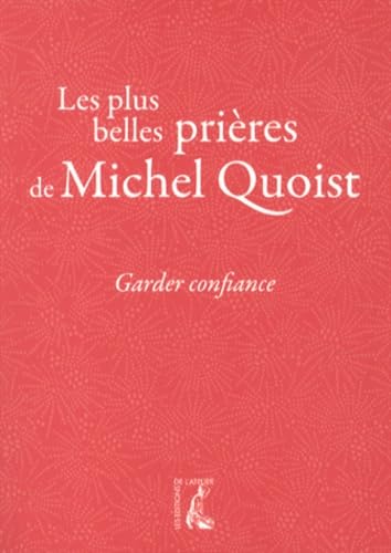 garder confiance. les plus belles prieres de michel quoist (0) 9782708242449
