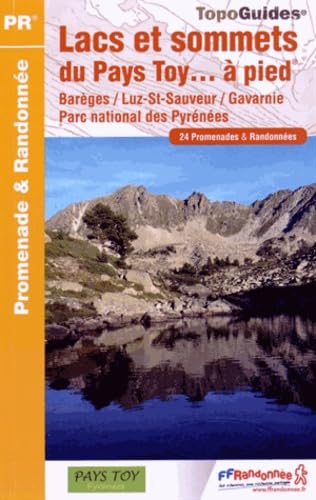 Lacs et sommets du pays Toy... à pied: 24 promenades & randonnées 9782751407840